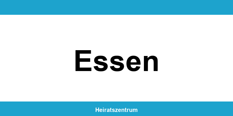 Standesamt Essen – Termin online und Kontakt