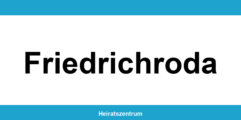 Standesamt Friedrichroda – Termin online und Kontakt