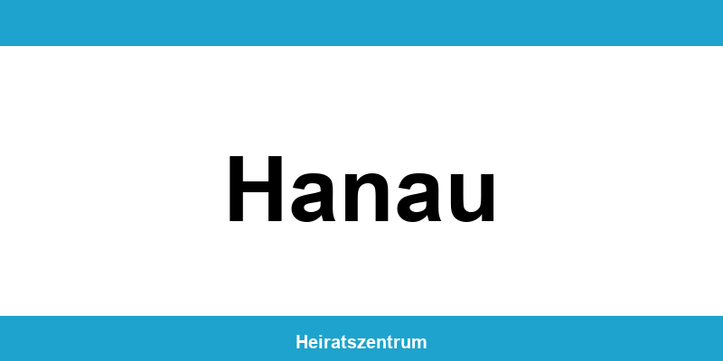 Standesamt Hanau – Termin online und Kontakt