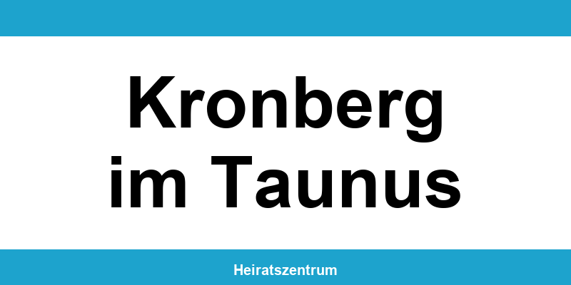 Standesamt Kronberg im Taunus – Termin online und Kontakt