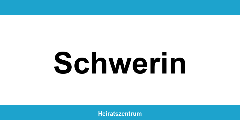 Standesamt Schwerin – Termin online und Kontakt