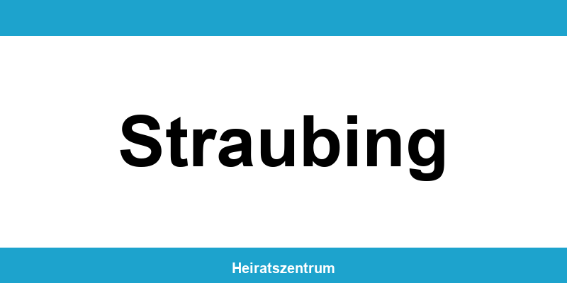Standesamt Straubing – Termin online und Kontakt