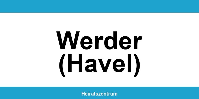 Standesamt Werder (Havel) – Termin online und Kontakt
