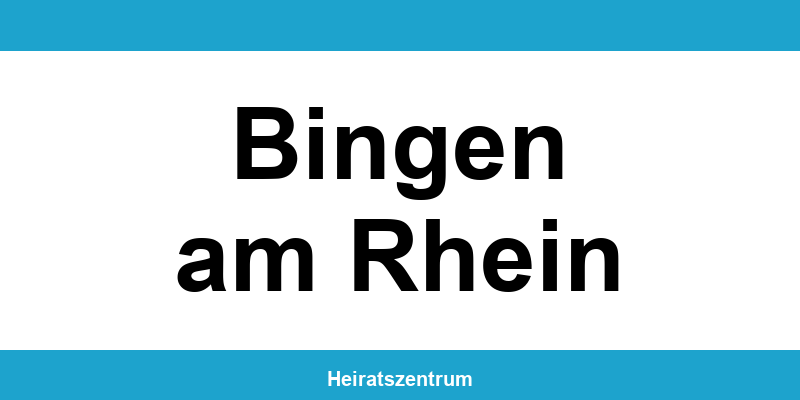 Standesamt Bingen am Rhein – Termin online und Kontakt