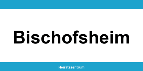 Standesamt Bischofsheim – Termin online und Kontakt