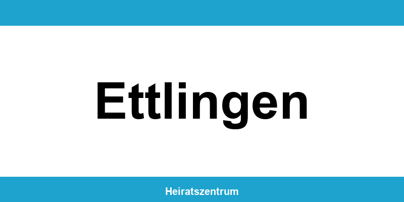 Standesamt Ettlingen – Termin online und Kontakt