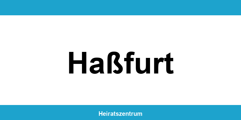 Standesamt Haßfurt – Termin online und Kontakt