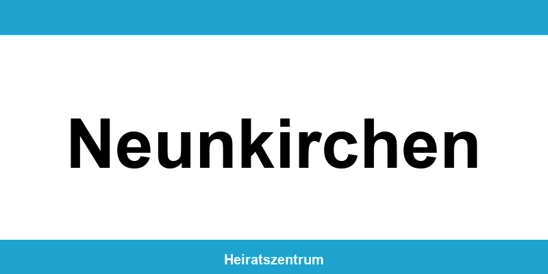 Standesamt Neunkirchen – Termin online und Kontakt