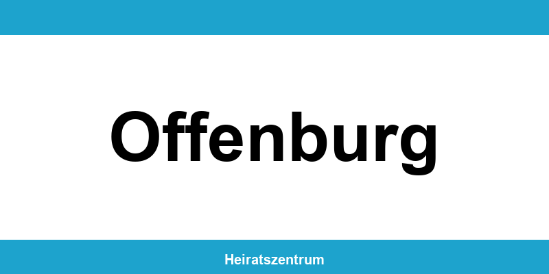 Standesamt Offenburg – Termin online und Kontakt