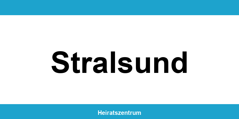 Standesamt Stralsund – Termin online und Kontakt