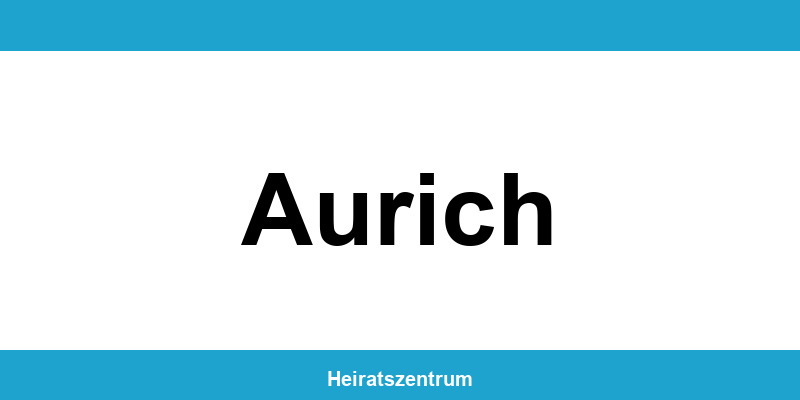 Standesamt Aurich – Termin online und Kontakt