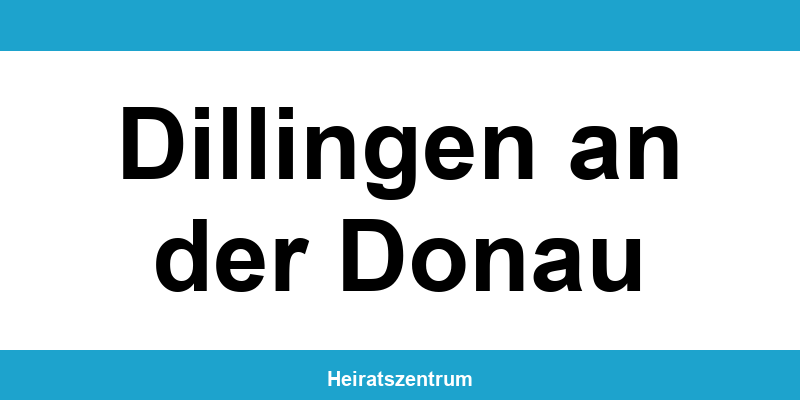 Standesamt Dillingen an der Donau – Termin online und Kontakt