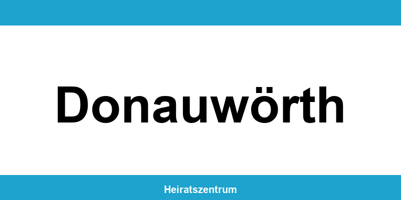 Standesamt Donauwörth – Termin online und Kontakt
