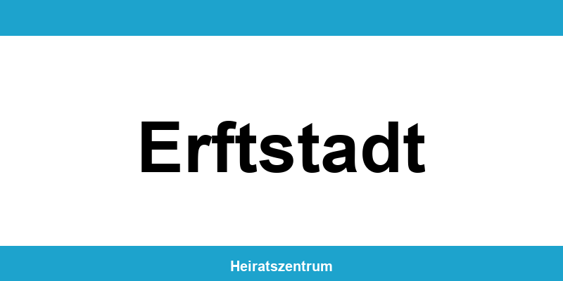 Standesamt Erftstadt – Termin online und Kontakt