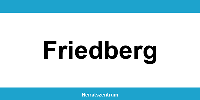 Standesamt Friedberg – Termin online und Kontakt