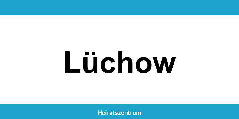 Standesamt Lüchow – Termin online und Kontakt