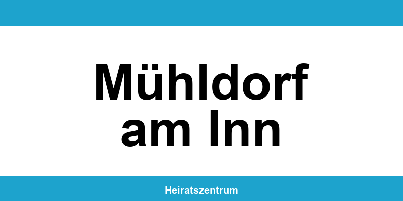 Standesamt Mühldorf am Inn – Termin online und Kontakt