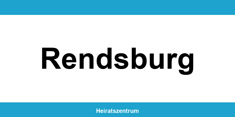 Standesamt Rendsburg – Termin online und Kontakt