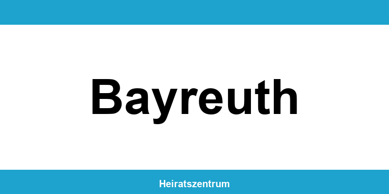 Standesamt Bayreuth – Termin online und Kontakt