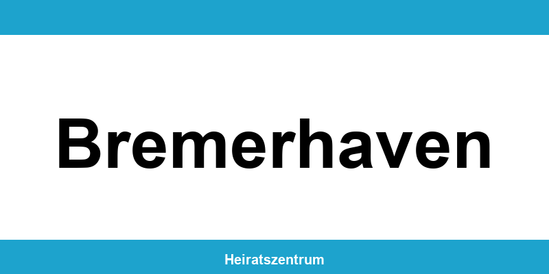 Standesamt Bremerhaven – Termin online und Kontakt