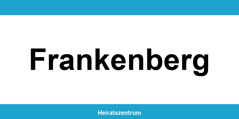 Standesamt Frankenberg – Termin online und Kontakt
