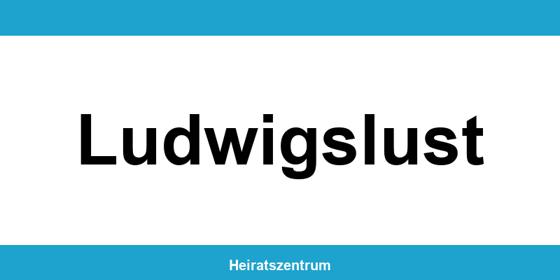 Standesamt Ludwigslust – Termin online und Kontakt