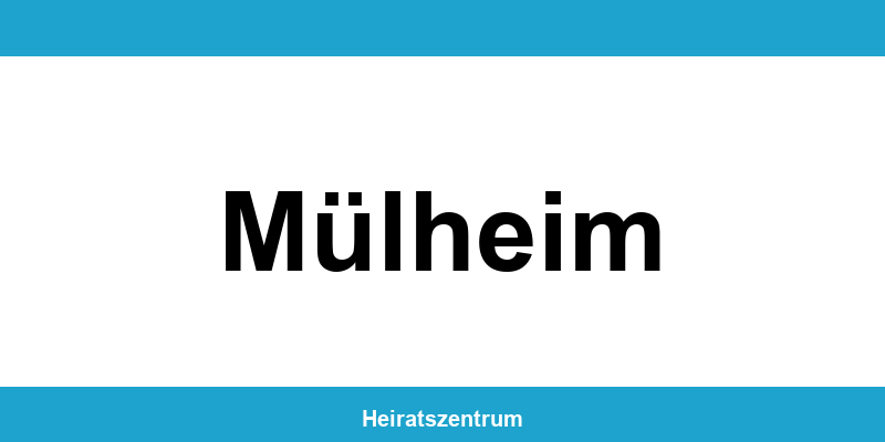 Standesamt Mülheim – Termin online und Kontakt