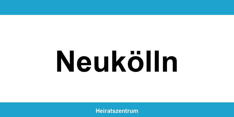Standesamt Neukölln – Termin online und Kontakt