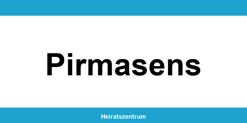 Standesamt Pirmasens – Termin online und Kontakt