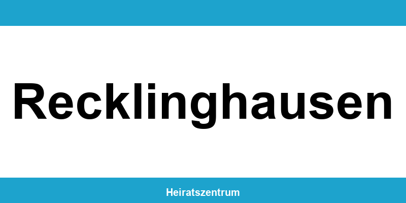 Standesamt Recklinghausen – Termin online und Kontakt