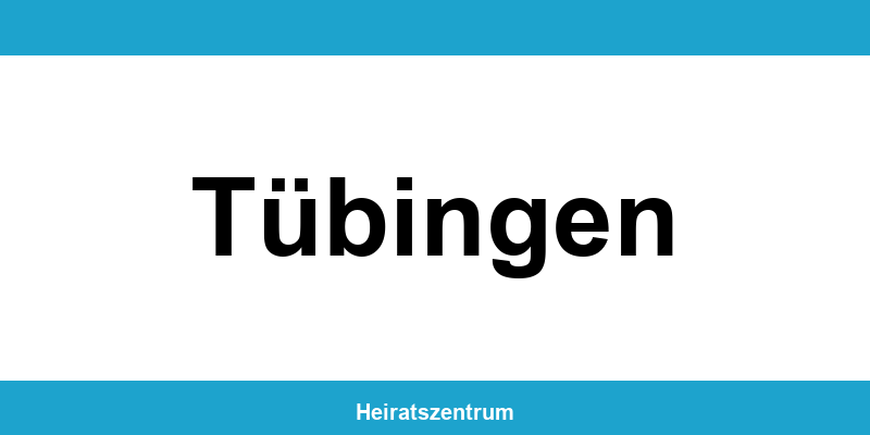 Standesamt Tübingen – Termin online und Kontakt