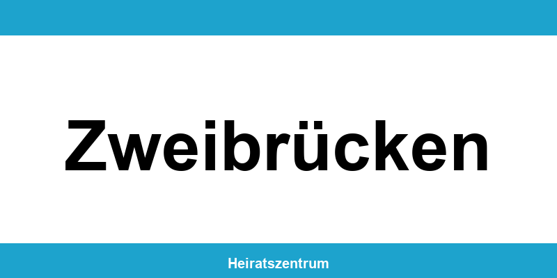 Standesamt Zweibrücken – Termin online und Kontakt