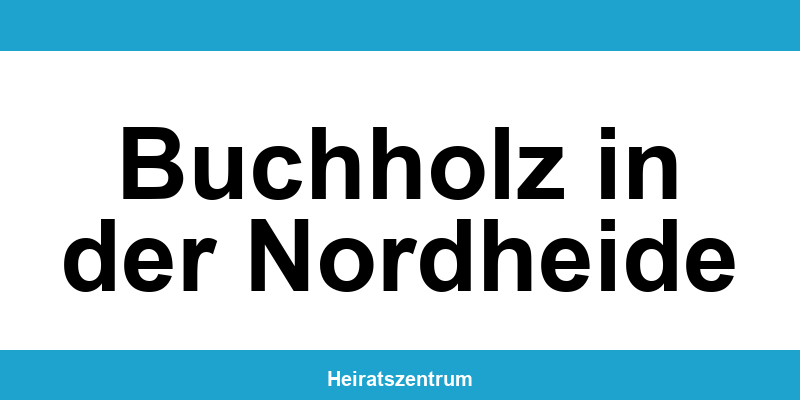 Standesamt Buchholz in der Nordheide – Termin online und Kontakt