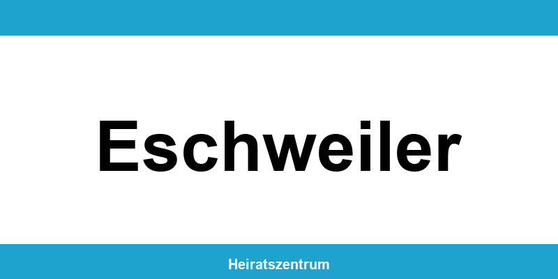Standesamt Eschweiler – Termin online und Kontakt