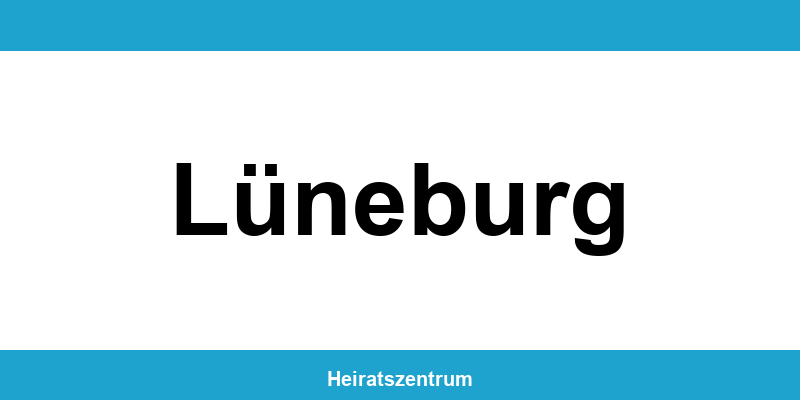 Standesamt Lüneburg – Termin online und Kontakt