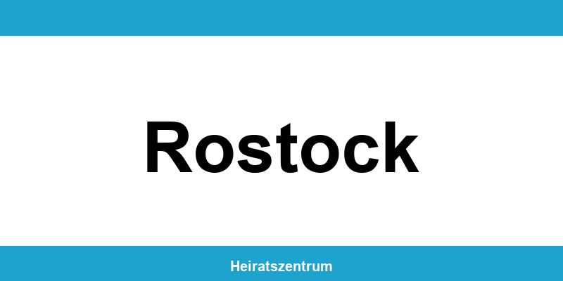 Standesamt Rostock – Termin online und Kontakt