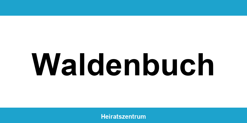 Standesamt Waldenbuch – Termin online und Kontakt